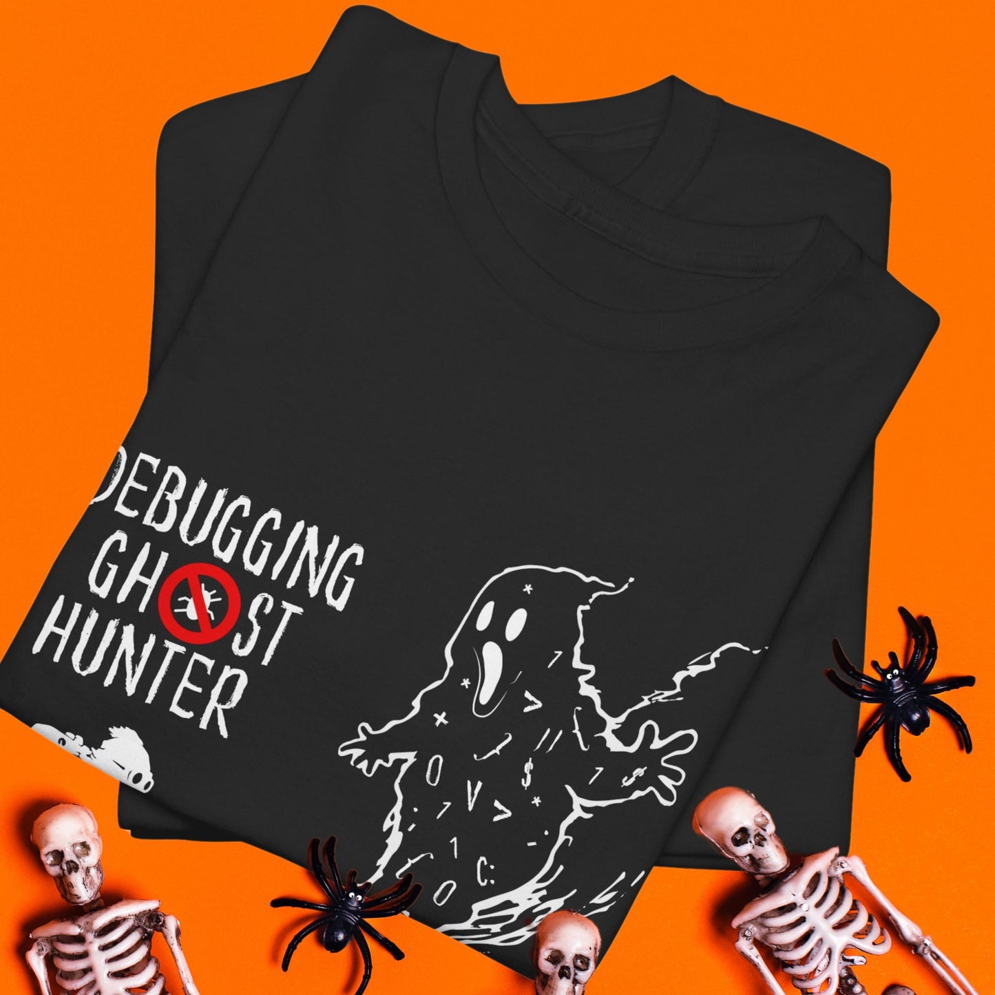 Debugging Ghost Hunter Fun Halloween T-Shirt | "Im Debugging Not Ghost Hunting!"