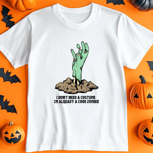 I Don't Need a Costume, I'm Already a Code Zombie - Unisex HD Cotton™ T-shirt!