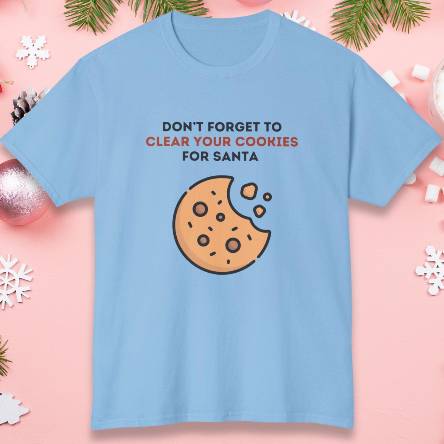 Dont Forget to Clear Your Cookies for Santa - Festive Family Christmas Sweatshirt