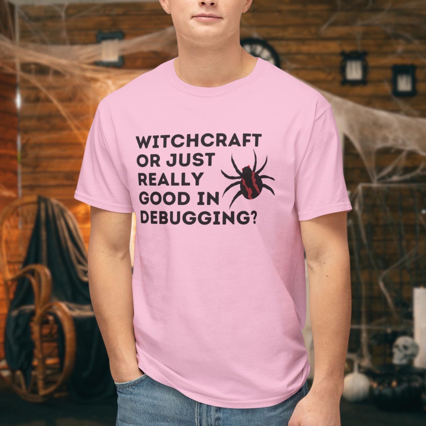 Witchcraft or Just Really Good Debugging? - Funny Halloween Coding T-Shirt