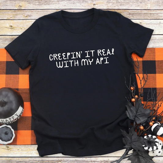 Creepin It Real with My API: The Ultimate Coding Humor Halloween Shirt