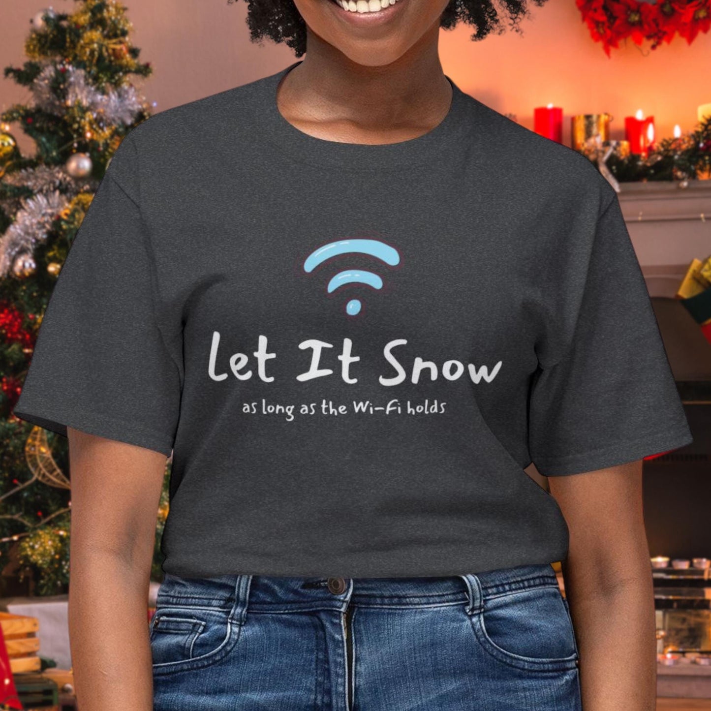 Let It Snow... As Long as the Wi-Fi Holds - Cozy Holiday Sweatshirt