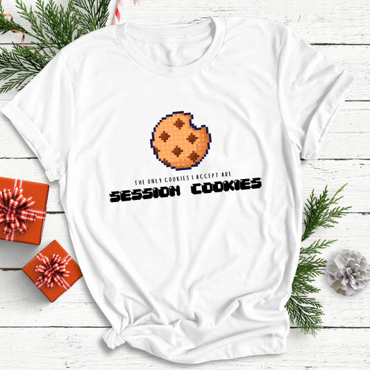 The Only Cookies I Accept are Session Cookies | IT Humor Christmas Shirt