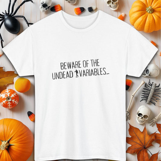 Beware of the Undead Variables | Unisex Heavy Cotton Tee