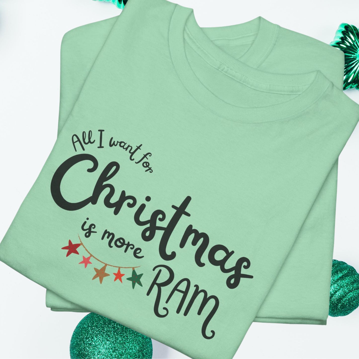 All I Want for Christmas Is More RAM - Funny Retro Christmas Tee