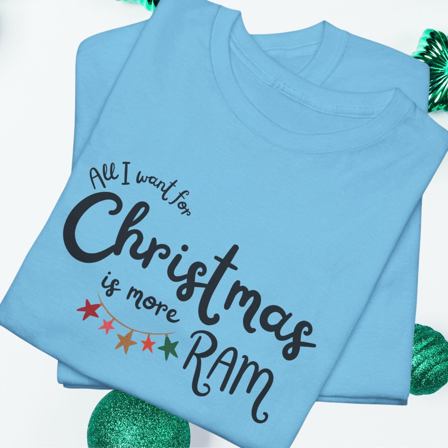 All I Want for Christmas Is More RAM - Funny Retro Christmas Tee