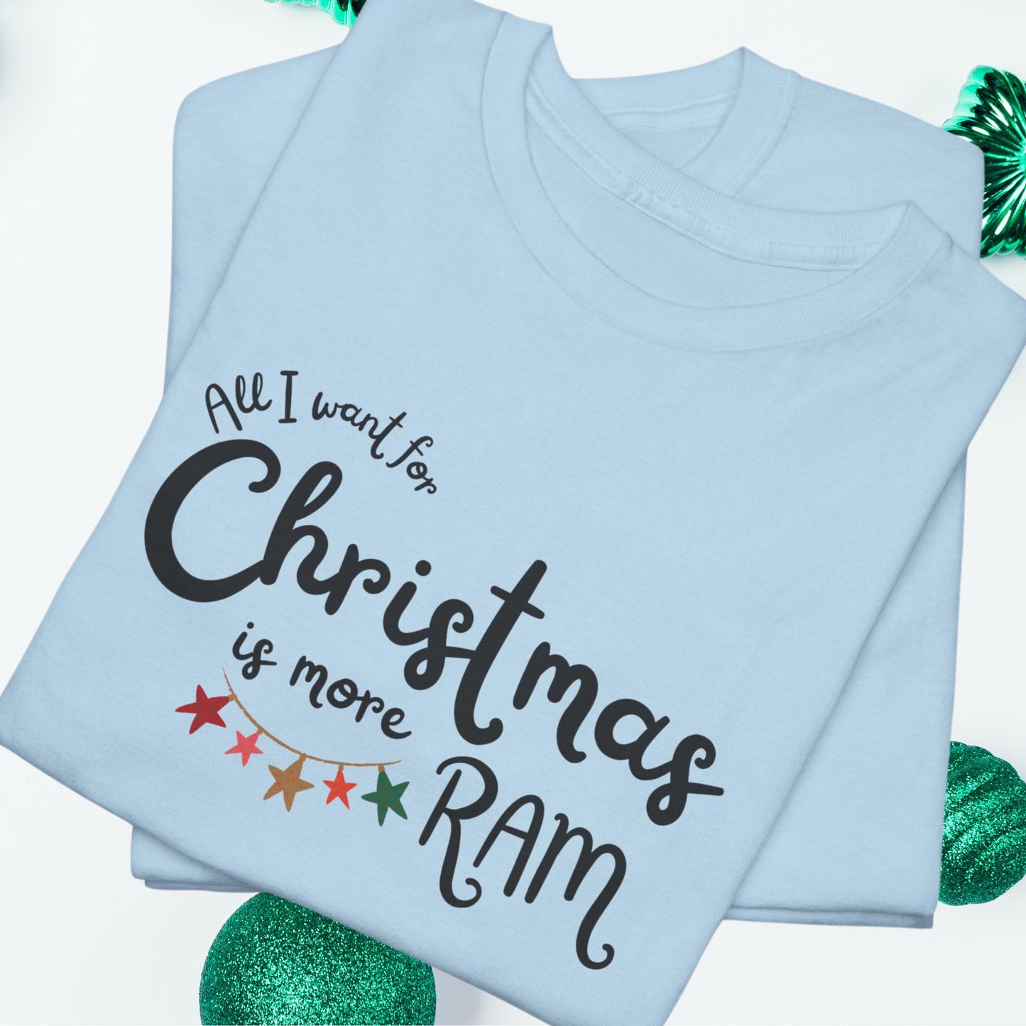 All I Want for Christmas Is More RAM - Funny Retro Christmas Tee