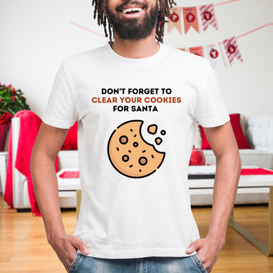 Dont Forget to Clear Your Cookies for Santa - Festive Family Christmas Sweatshirt