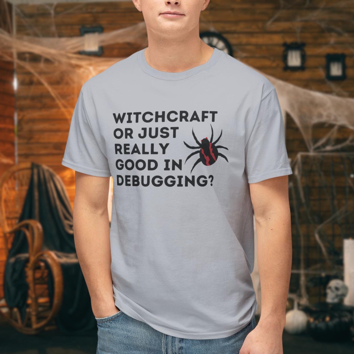 Witchcraft or Just Really Good Debugging? - Funny Halloween Coding T-Shirt