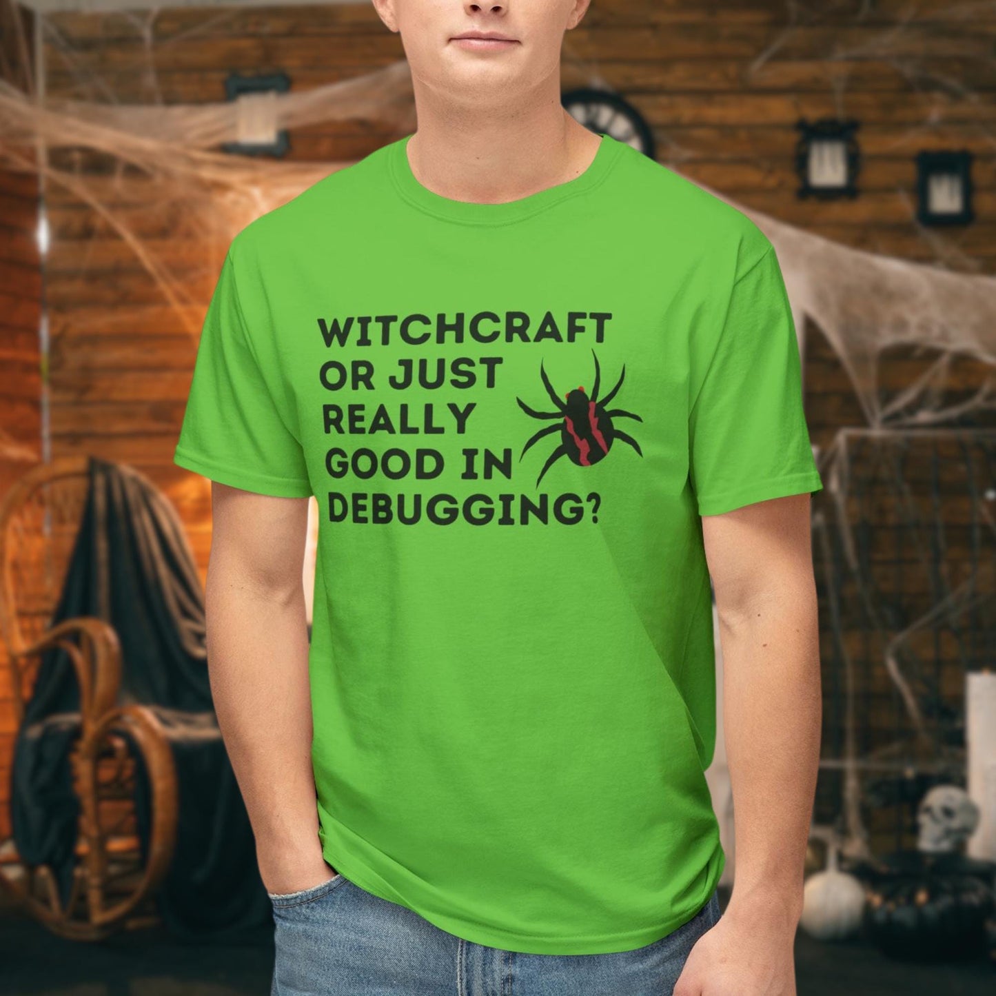 Witchcraft or Just Really Good Debugging? - Funny Halloween Coding T-Shirt