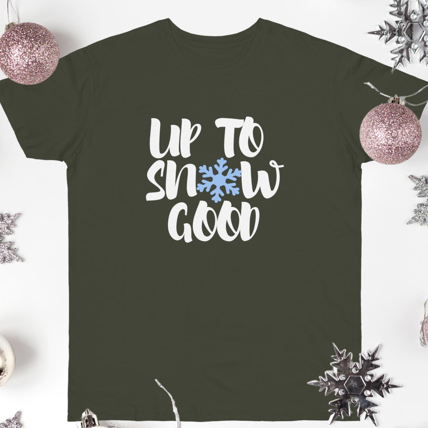 Up to Snow Good Funny Christmas T-Shirt - Perfect Holiday Gift for Her