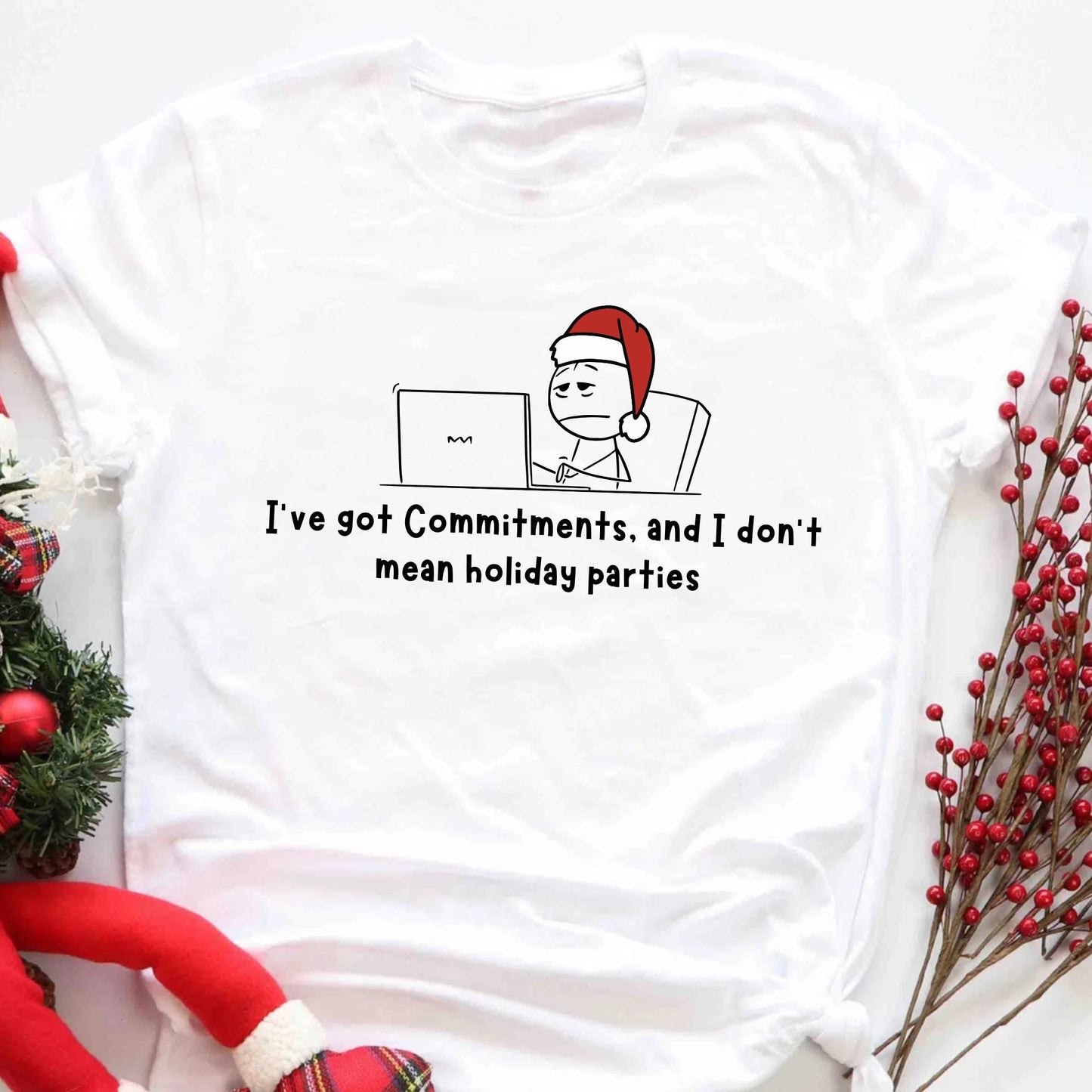 Ive Got Commitments, and I Dont Mean Holiday Parties |  Funny Tech T-Shirt