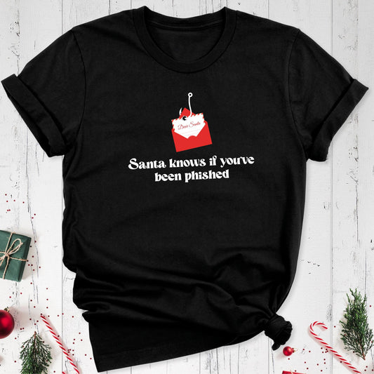 Santa Knows If Youve Been Phished | Funny Christmas T-Shirt