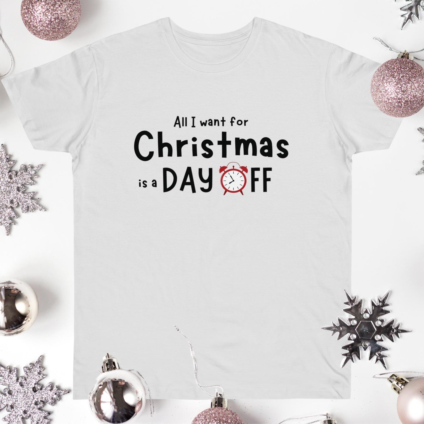 All I Want for Christmas is a Day Off - Hilarious Holiday Meme Shirt