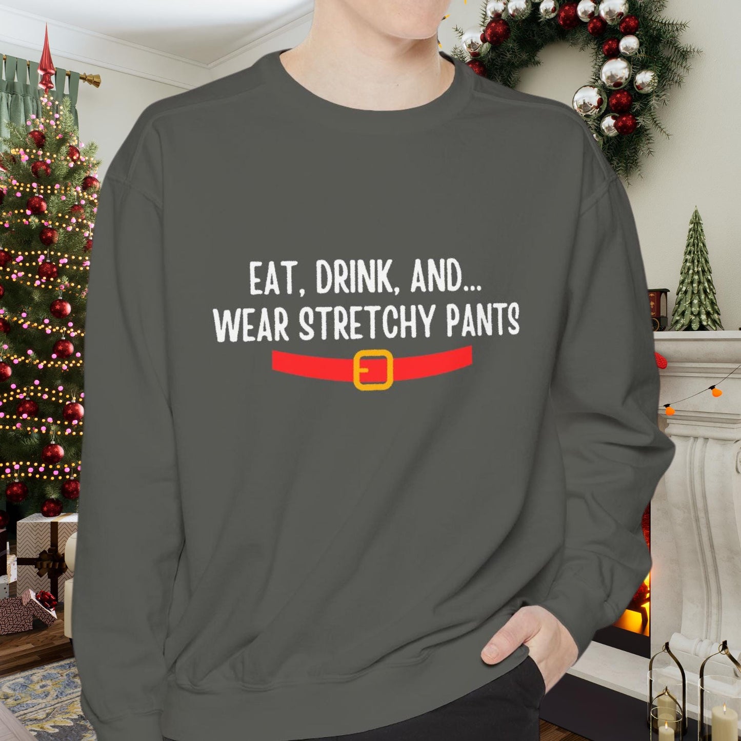 Eat, Drink, and Wear Stretchy Pants - Perfect Thanksgiving Shirt