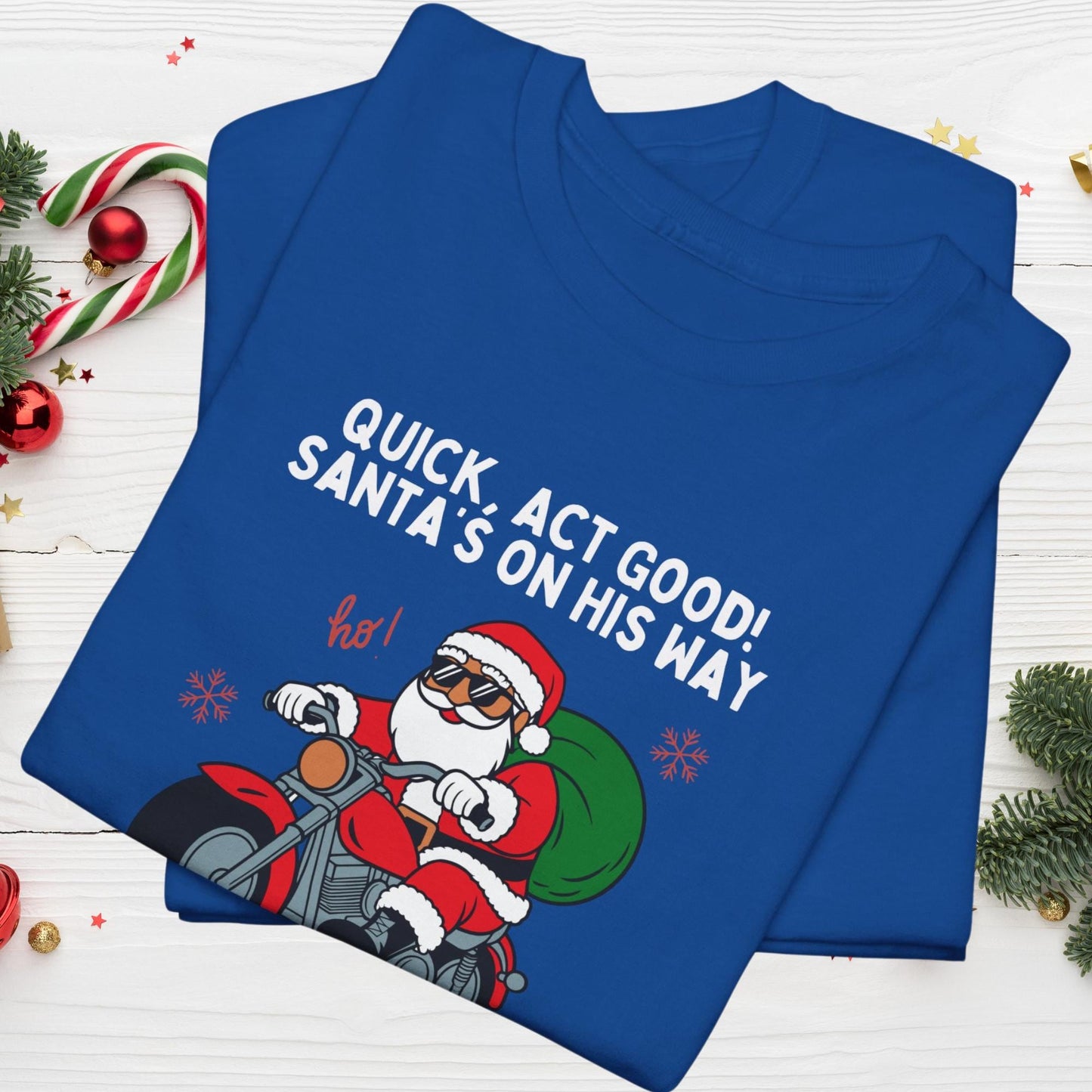 Quick, Act Good! Santas on His Way | Unisex Christmas T-Shirt