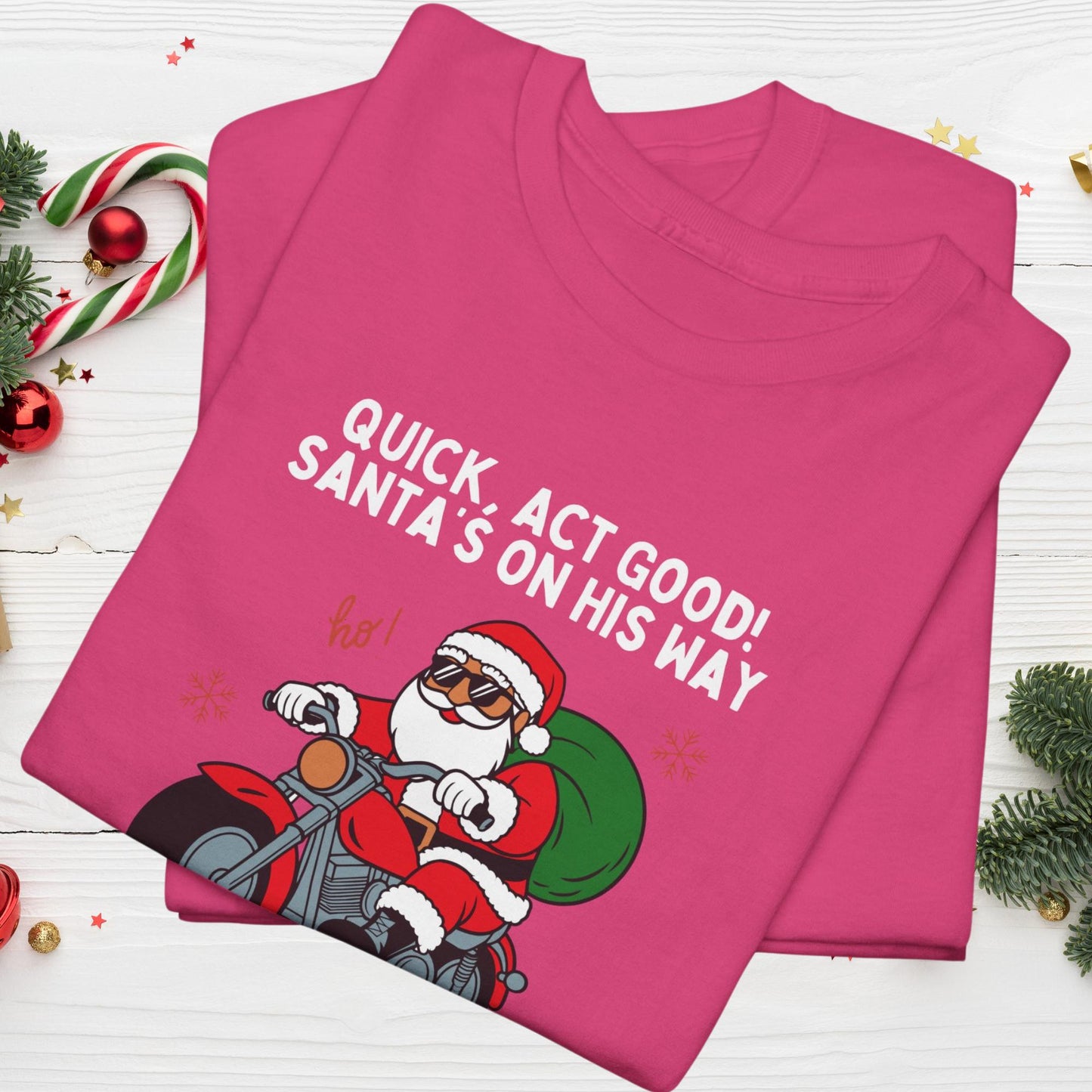 Quick, Act Good! Santas on His Way | Unisex Christmas T-Shirt