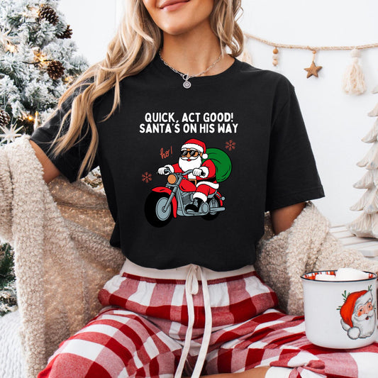 Quick, Act Good! Santas on His Way | Unisex Christmas T-Shirt