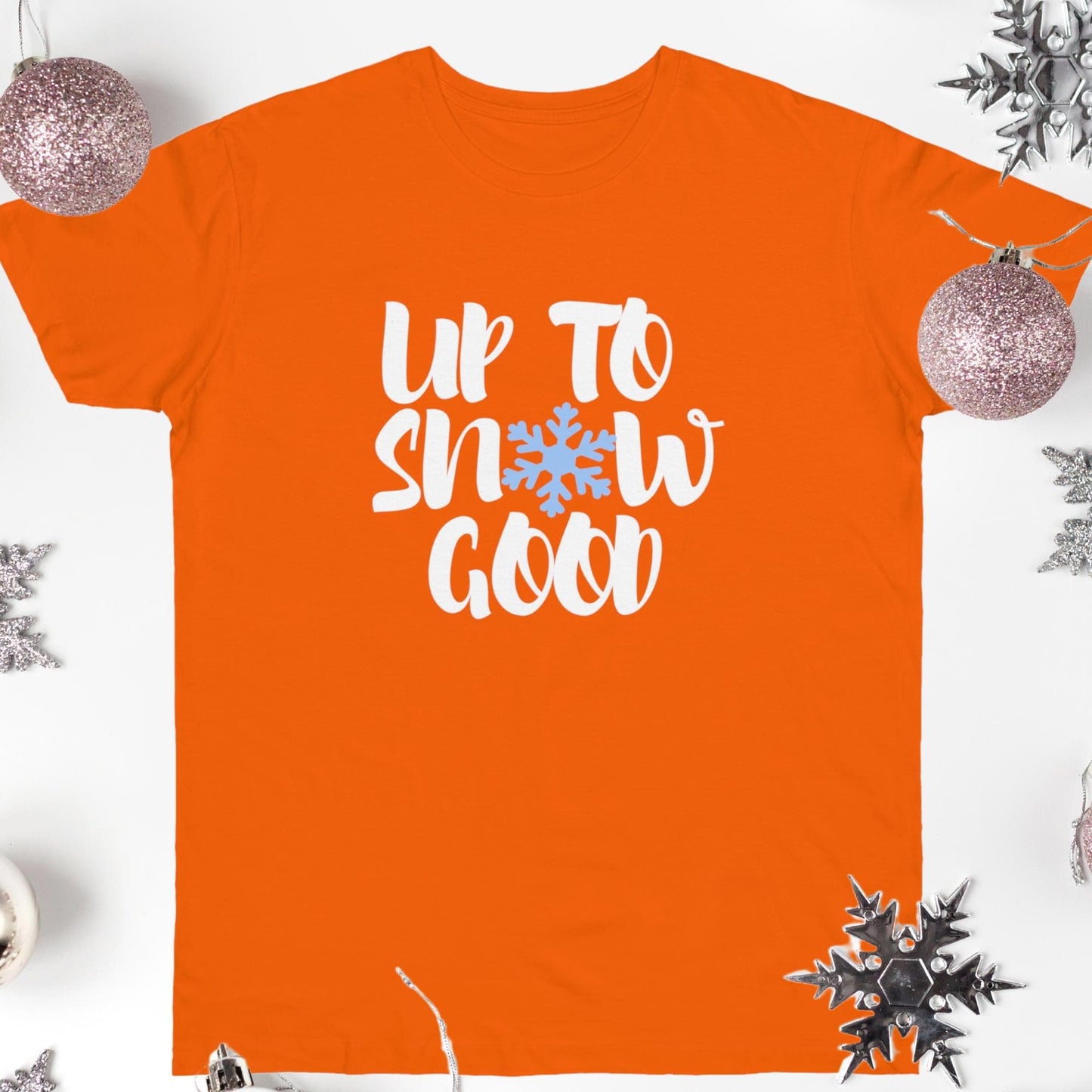 Up to Snow Good Funny Christmas T-Shirt - Perfect Holiday Gift for Her