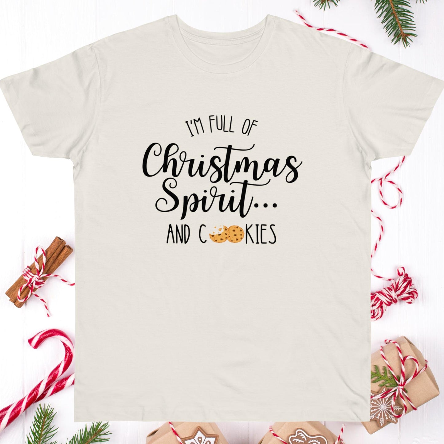 Im Full of Christmas Spirit and Cookies Funny Holiday Shirt