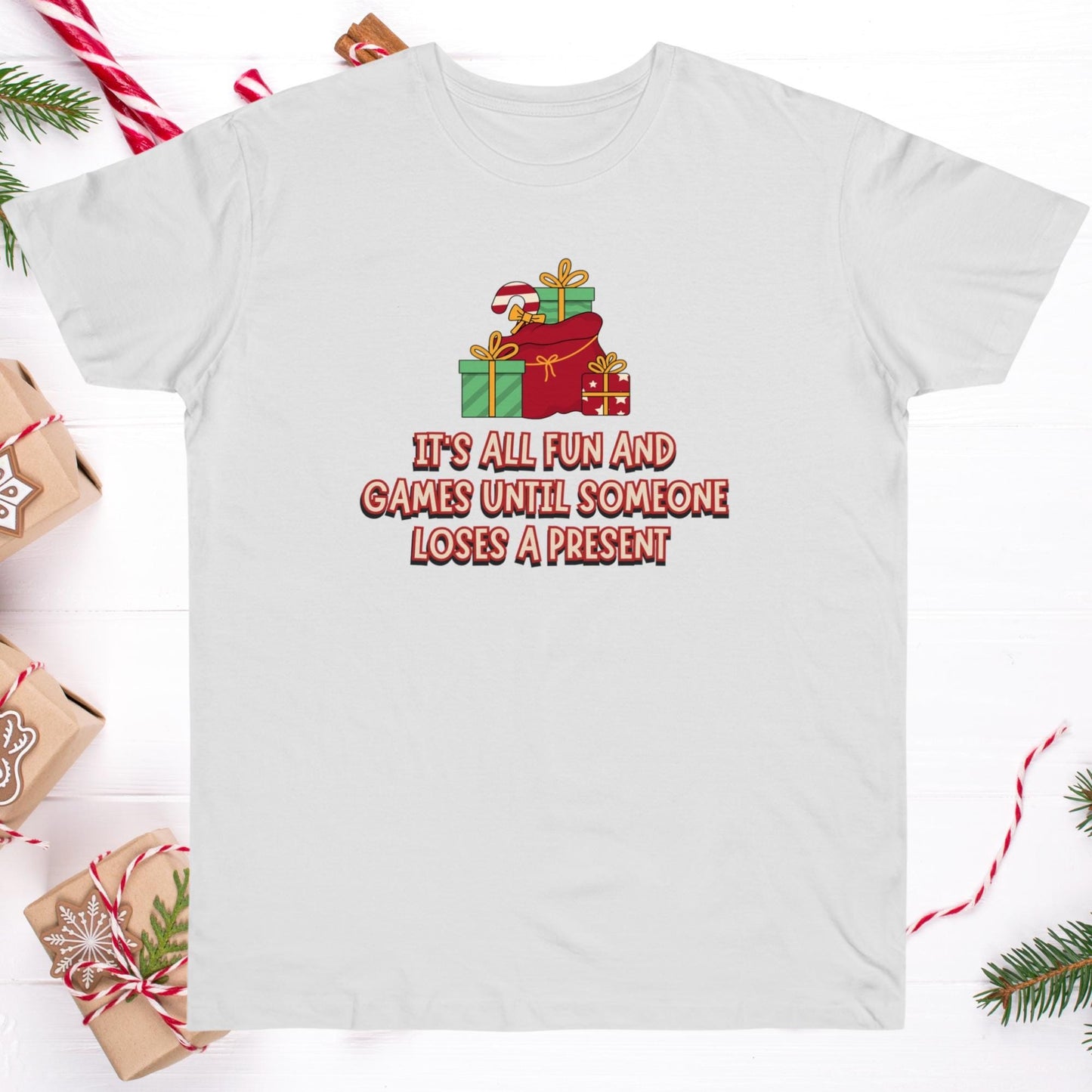 Its All Fun and Games Until Someone Loses a Present | Funny Holiday T-Shirt