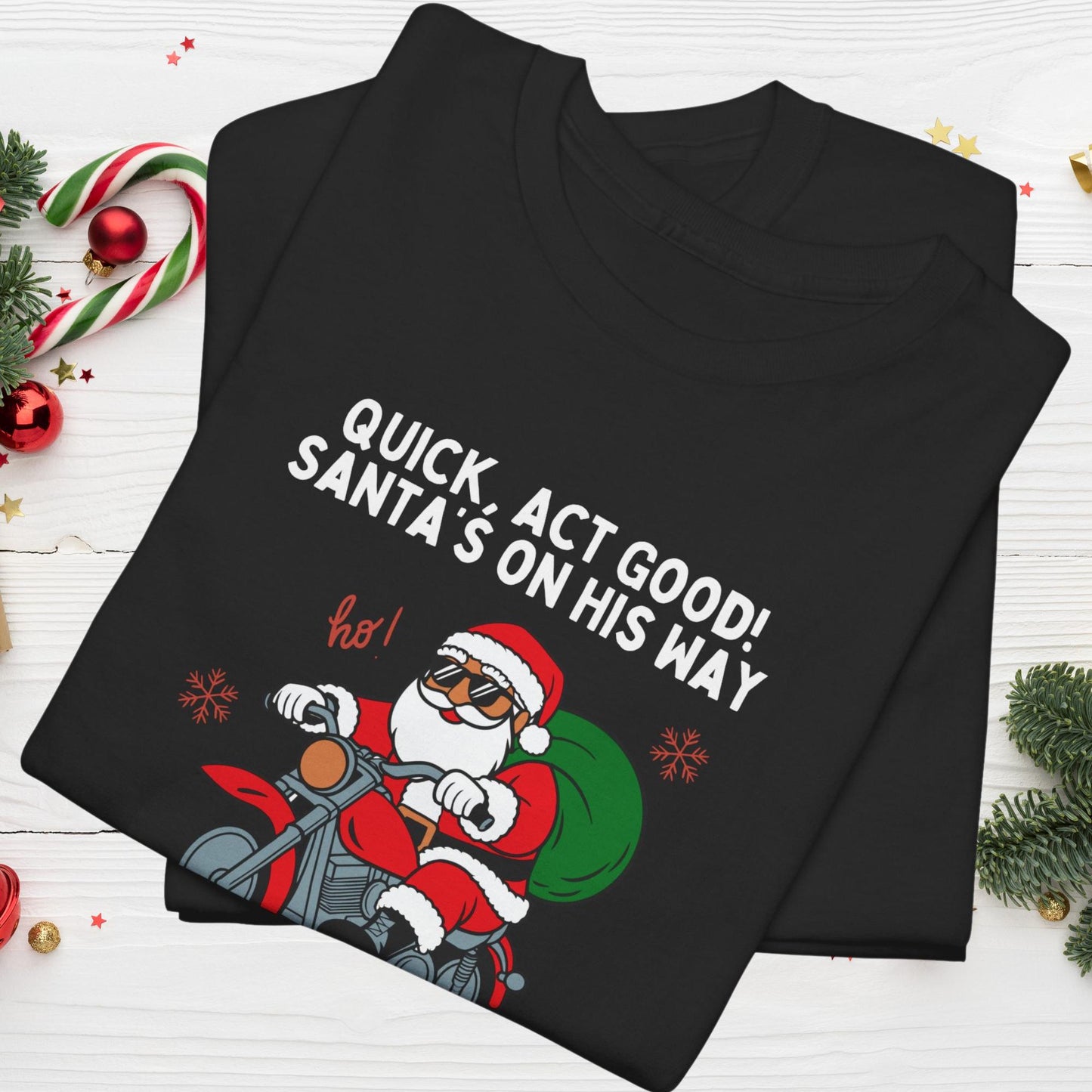 Quick, Act Good! Santas on His Way | Unisex Christmas T-Shirt