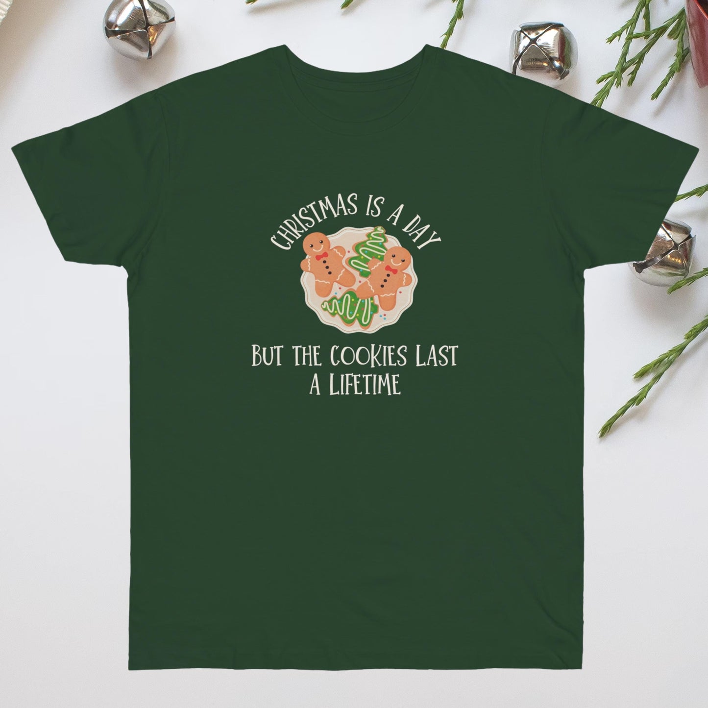 Christmas is a Day, But the Cookies Last a Lifetime | Funny Holiday Sweatshirt